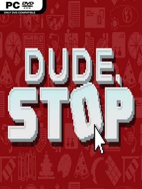 Dude, Stop (v2019.06.25) - PC Game on SteamUnlocked