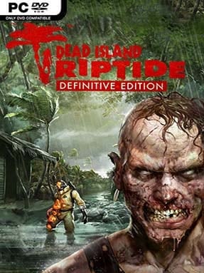 Dead Island: Riptide Definitive Edition - PC Game on SteamUnlocked