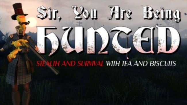 Sir, You Are Being Hunted Free Download