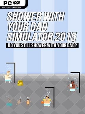 Shower With Your Dad Simulator 2015 - PC Game on SteamUnlocked