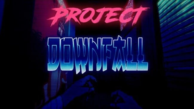 Project Downfall Free Download