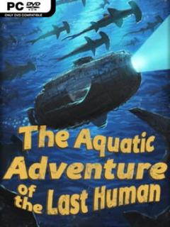 The Aquatic Adventure Of The Last Human (v1.1.1) - PC Game on SteamUnlocked