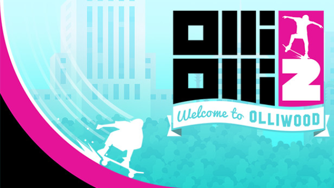 OlliOlli2: Welcome to Olliwood Free Download