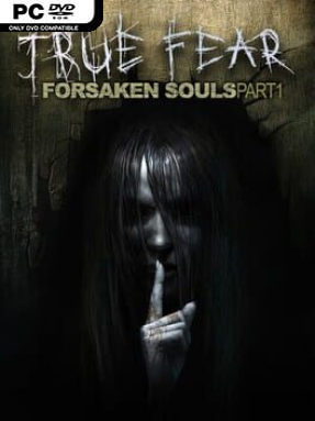 True Fear: Forsaken Souls Part 1 (v2.0.13) - PC Game on SteamUnlocked