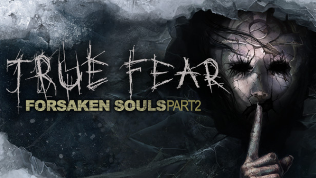 True Fear: Forsaken Souls Part Free Download