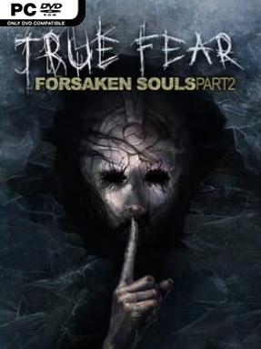 True Fear: Forsaken Souls Part 2 (v2.0.8) - PC Game on SteamUnlocked