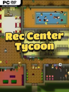 Rec Center Tycoon (v0.7.1) - PC Game on SteamUnlocked