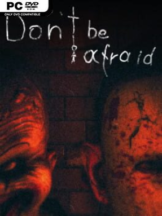 Don’t Be Afraid Free Download (v1.002) - PC Game on SteamUnlocked