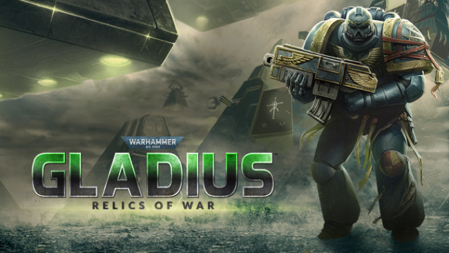 Warhammer ,: Gladius – Relics of War Free Download