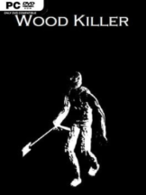 Wood Killer Free Download - PC Game on SteamUnlocked