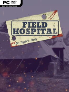 Field Hospital: Dr. Taylor’s Story - PC Game on SteamUnlocked