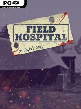 Field Hospital: Dr. Taylor’s Story Free Download