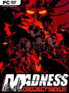 MADNESS: Project Nexus (v2.18.b) - PC Game on SteamUnlocked