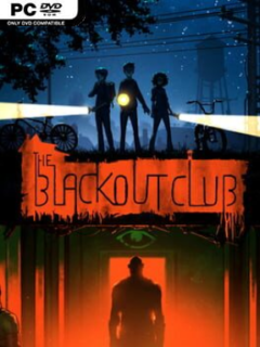 The Blackout Club (v08.13.2021 & ALL DLC’s) - PC Game on SteamUnlocked
