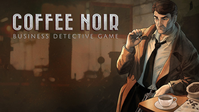 Coffee Noir – Business Detective Game Free Download