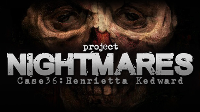 Project Nightmares Case : Henrietta Kedward Free Download