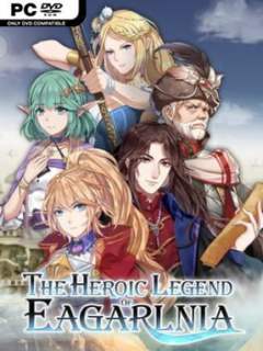 The Heroic Legend of Eagarlnia (v1.086 & ALL DLC) - PC Game on SteamUnlocked