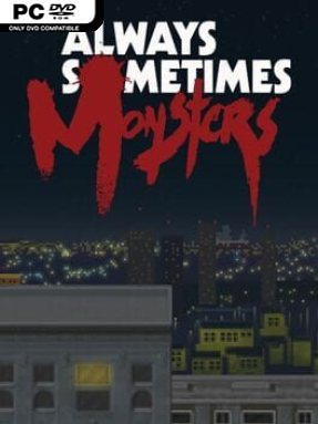 Always Sometimes Monsters (Incl. ALL DLC’s) - PC Game on SteamUnlocked
