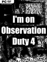 I’m On Observation Duty 4 Free Download - PC Game on SteamUnlocked