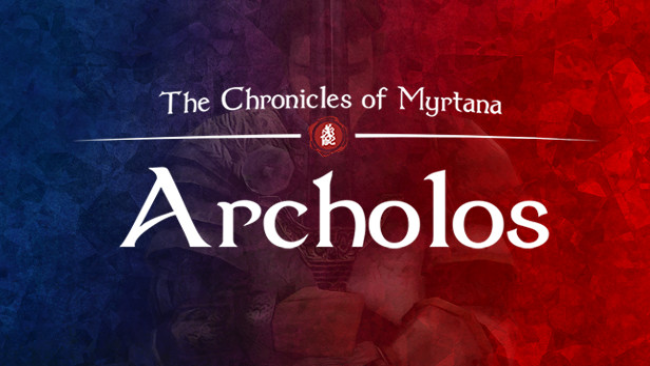 The Chronicles of Myrtana: Archolos Free Download