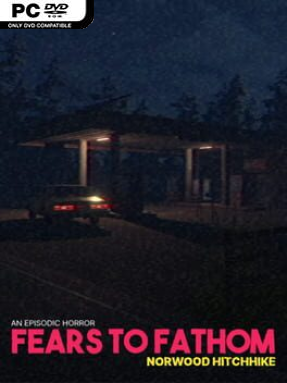 Fears to Fathom – Norwood Hitchhike (v1.0) - PC Game on SteamUnlocked