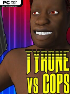 TYRONE vs COPS (v1.3.2) - PC Game on SteamUnlocked