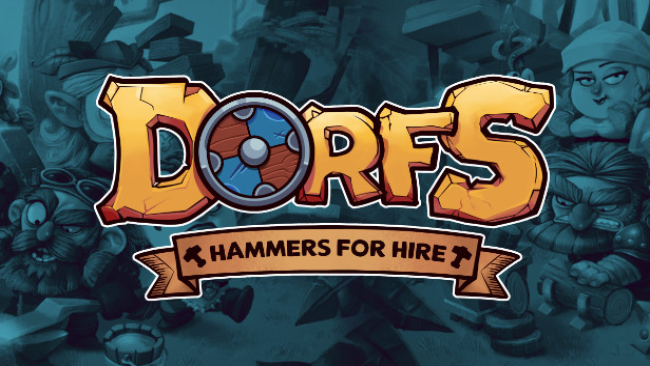 Dorfs: Hammers for Hire Free Download