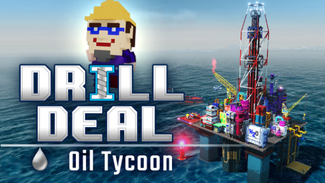 Drill Deal – Oil Tycoon Free Download