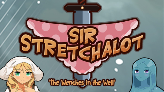 Sir Stretchalot – The Wenches In The Well Free Download