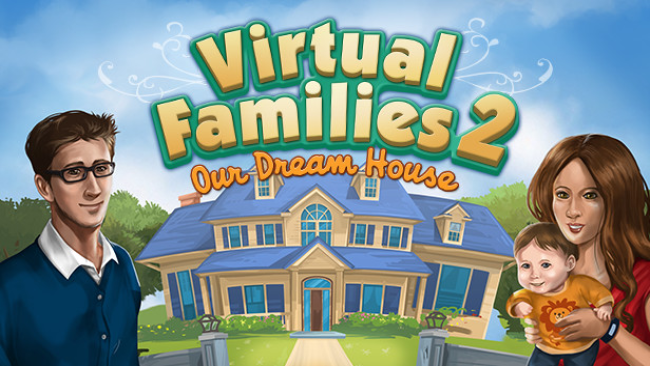 Virtual Families : Our Dream House Free Download