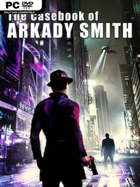 The Casebook Of Arkady Smith - PC Game on SteamUnlocked