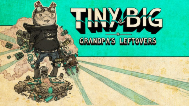 Tiny and Big: Grandpa’s Leftovers Free Download