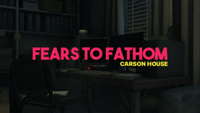 Fears To Fathom – Carson House Free Download