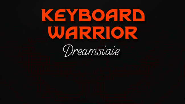 Keyboard Warrior: Dreamstate Free Download