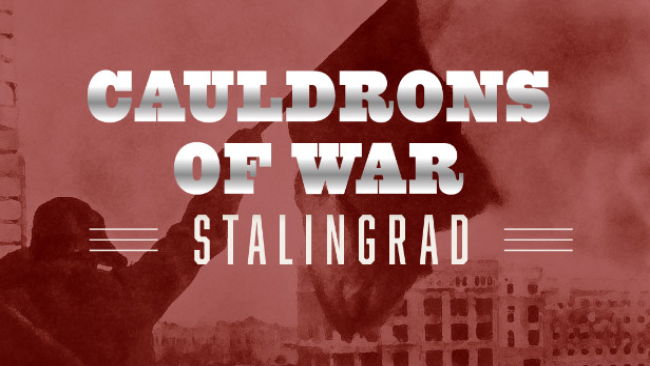 Cauldrons Of War – Stalingrad Free Download