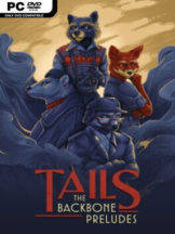 Tails: The Backbone Preludes Free Download - PC Game on SteamUnlocked