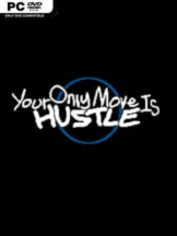 Your Only Move is HUSTLE Free Download (v1.10.0) - PC Game on SteamUnlocked