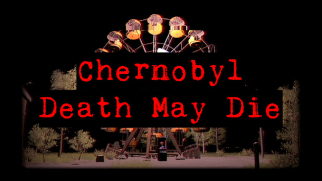 CHERNOBYL – Death May Die Free Download