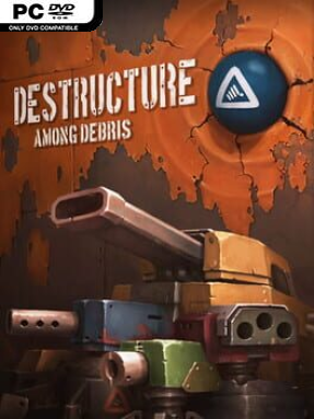 DESTRUCTURE: Among Debris Free Download (v1.0)