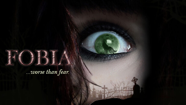 FOBIA …worse than fear. Free Download