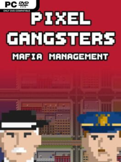 Pixel Gangsters: Mafia Manager - PC Game on SteamUnlocked