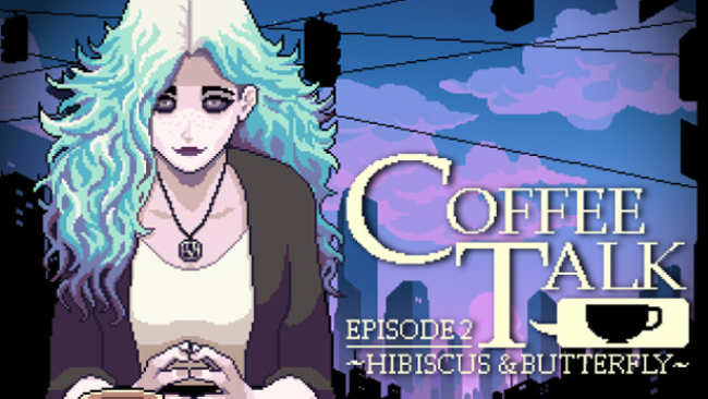 Coffee Talk Episode : Hibiscus & Butterfly Free Download