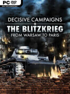 Decisive Campaigns: The Blitzkrieg From Warsaw To Paris - PC Game on SteamUnlocked