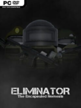 Eliminator: The Encapsuled Nemesis Free Download - PC Game on SteamUnlocked