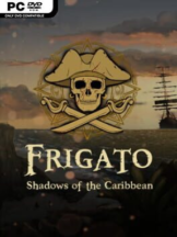 Frigato: Shadows of the Caribbean Free Download - PC Game on SteamUnlocked