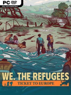 We. The Refugees: Ticket To Europe - PC Game on SteamUnlocked