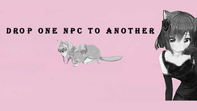 Drop One NPC to Another Free Download