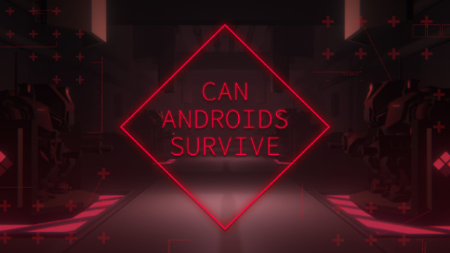 CAN ANDROIDS SURVIVE Free Download