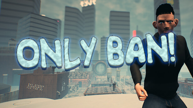 Only Ban! Free Download
