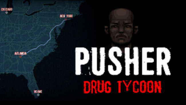 PUSHER – Drug Tycoon Free Download